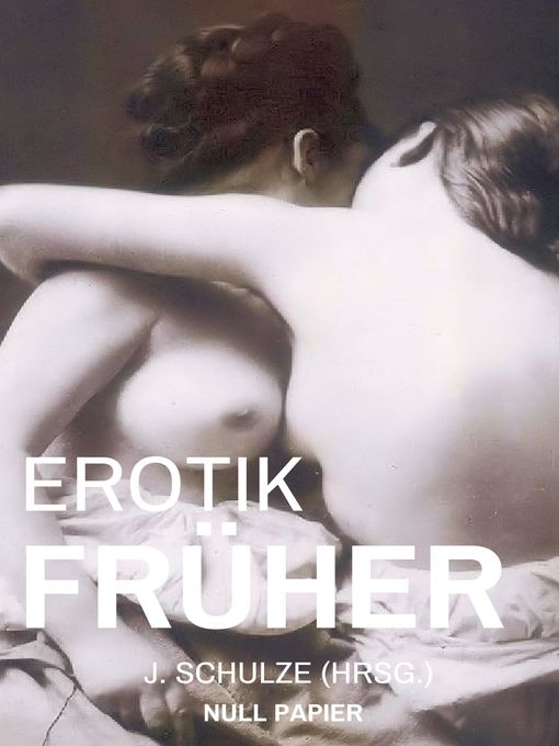Title details for Erotik Früher by j. Schulze - Wait list